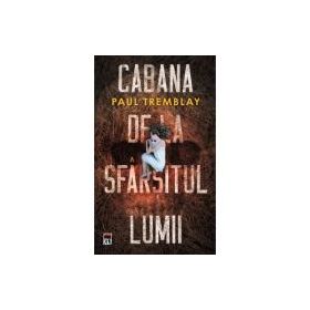 Cabana de la sfarsitul lumii - Paul Tremblay