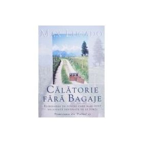 Calatorie fara bagaje - Max Lucado