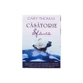 Casatorie sfanta - Gary Thomas