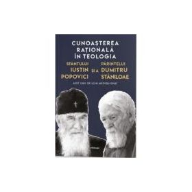 Cunoasterea rationala in teologia Sfantului Iustin Popovici si a Parintelui Dumitru Staniloae - Ilche Micevski-Ignat