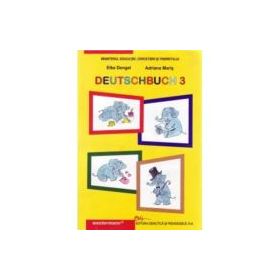 DEUTSCHBUCH 3 Manual de limba germana pentru clasa a 3-a. Liimba materna - Elke Dengel