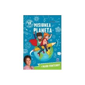 Misiunea Planeta - Maud Fontenoy