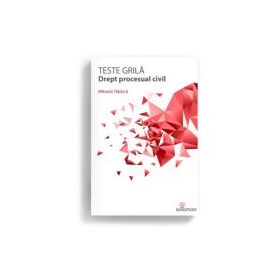 Teste grila. Drept procesual civil - Mihaela Tabarca