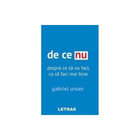De ce nu - Gabiel Ursan