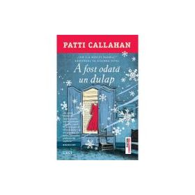 A fost odata un dulap - Patti Callahan