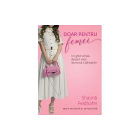 Doar pentru femei - Shaunti Feldhahn