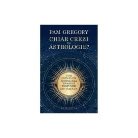 Chiar crezi in astrologie? - Pam Gregory