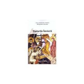 Darurile Invierii - Mitropolit Laurentiu Streza