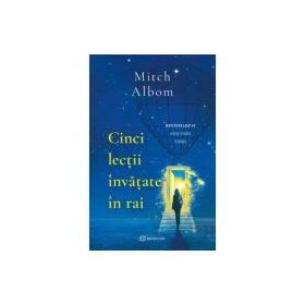 Cinci lectii invatate in rai - Mitch Albom