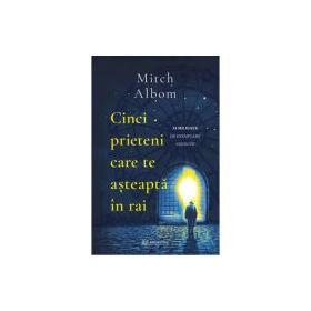 Cinci prieteni care te asteapta in rai - Mitch Albom