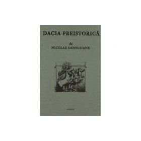 Dacia preistorica - Nicolae Densusianu