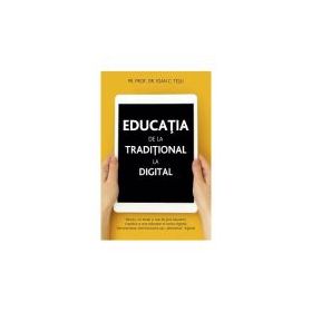 Educatia, de la traditional la digital - Ioan Tesu