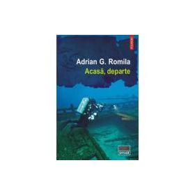 Acasa, departe - Adrian G. Romila