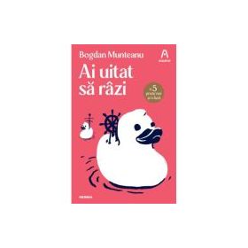 Ai uitat sa razi (ed. 2023) - Bogdan Munteanu