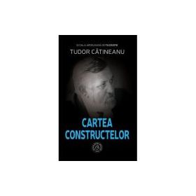 Cartea Constructelor - Tudor Catineanu