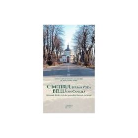 Cimitirul Serban Voda Bellu din capitala. Mormintele clericilor si ale altor personalitati bisericesti si nationale - Damian Anfile