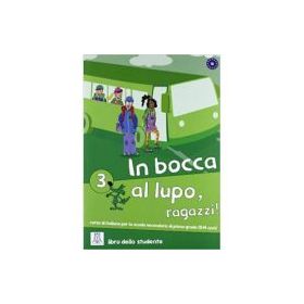 In bocca al lupo, ragazzi! 3. Libro studente (libro + CD audio)