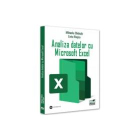 Analiza datelor cu Microsoft Excel - Mihaela Oleksik, Liviu Rosca