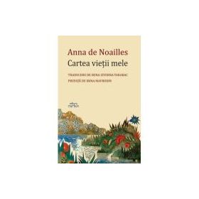 Cartea vietii mele - Anna de Noailles