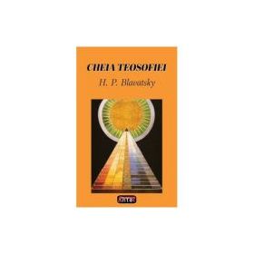 Cheia teosofiei – H. P. Blavatsky