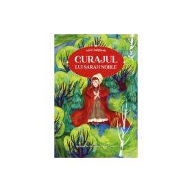 Curajul lui Sarah Noble - Alice Dalgliesh