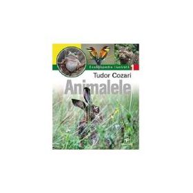 Animalele. Volumul 1. Enciclopedie ilustrata - Tudor Cozari