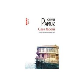 Casa tacerii (editie de buzunar) - Orhan Pamuk