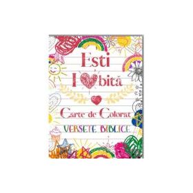 Esti Iubita. Carte de colorat. Versete biblice
