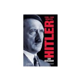 Hitler. 1936–1945. Nemesis - Ian Kershaw