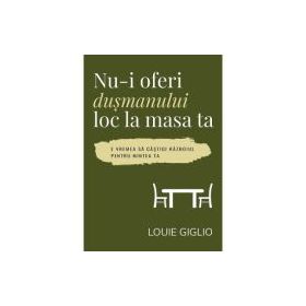 Nu-i oferi dusmanului loc la masa ta - Louie Giglio