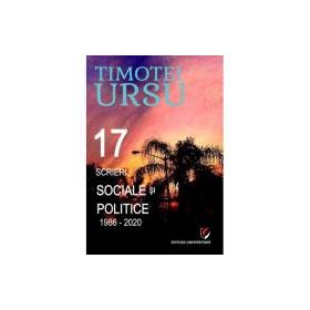 17 scrieri sociale si politice (1986-2020) - Timotei Ursu