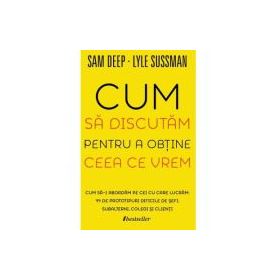 Cum sa discutam pentru a obtine ceea ce vrem - Sam Deep