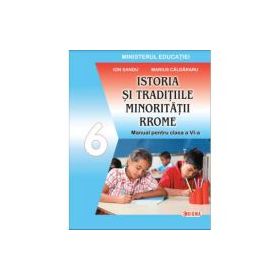 Istoria si traditiile minoritatii rrome. Manual pentru clasa a 6-a - Ion Sandu