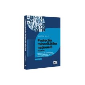 Protectia minoritatilor nationale Vol. 1 - Gabriel Micu