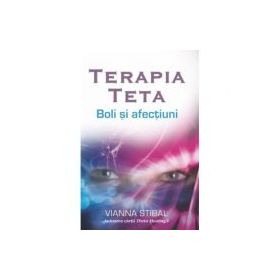 Terapia Teta. Boli si afectiuni - Vianna Stibal