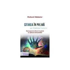 Citirea in palma pe intelesul tuturor - Richard Webster