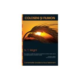Comentariile Tyndale, volumul 12. Coloseni si Filimon - N. T. Wright