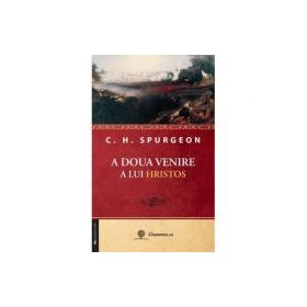 A doua venire a lui Hristos - Charles H. Spurgeon