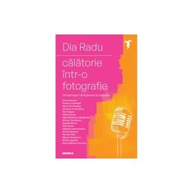 Calatorie intr-o fotografie - Dia Radu