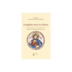 Evanghelia Slavei Lui Hristos. Predici la Duminicile de peste an. Editia 2 - Preafericitul Parinte Patriarh Daniel