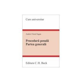 Procedura penala. Partea generala - Andrei Viorel Iugan