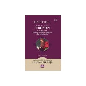 1 Corinteni. Cel mai vechi manual practic si dogmatic al crestinismului - Cristian Badilita