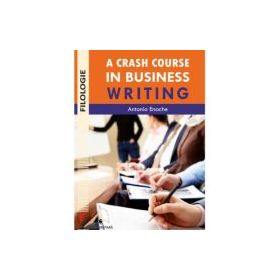 A crash course in business writing - Antonia Enache