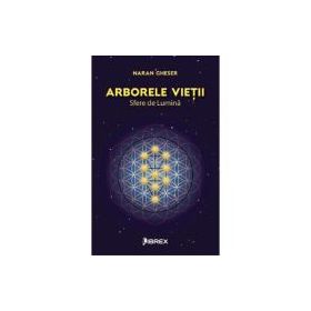Arborele vietii. Sfere de lumina - Naran Gheser