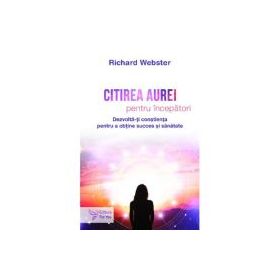 Citirea aurei pentru incepatori - Richard Webster