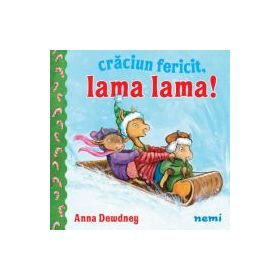 Craciun fericit, Lama Lama! - Anna Dewdney