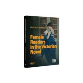 Female Readers in the Victorian Novel - Madalina Elena Mandici