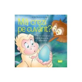 Ma crezi pe cuvant?. De ce sa spui intotdeauna adevarul - Cristina Falcon Maldonado