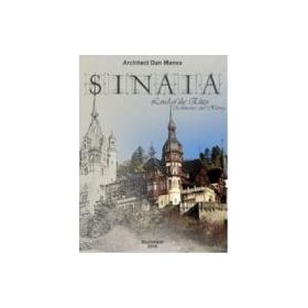 Sinaia, Orasul Elitelor. Arhitectura si Istorie - Dan Manea