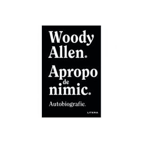 Apropo de nimic - Woody Allen